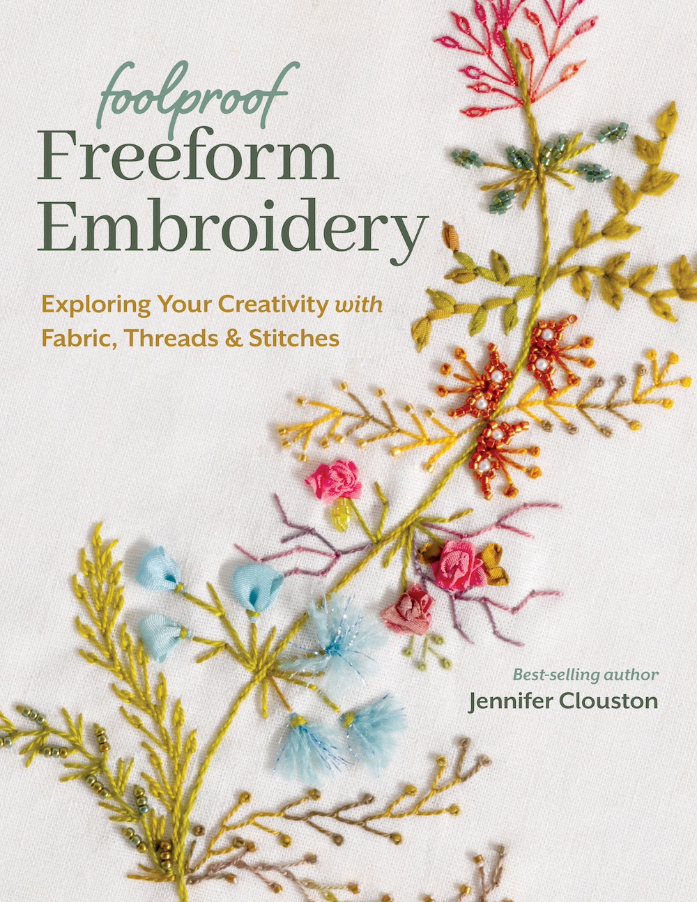 Foolproof Freeform Embroidery by Jennifer Clouston