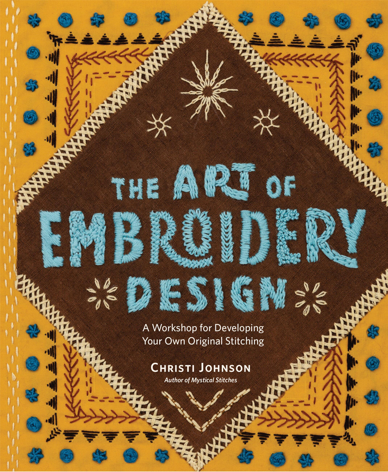 Book cover for 'The Art of Embroidery Design' by Christi Johnson